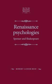 Renaissance Psychologies : Spenser and Shakespeare