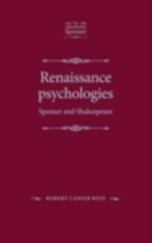 Renaissance psychologies : Spenser and Shakespeare