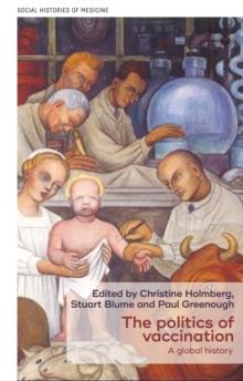 The politics of vaccination : A global history