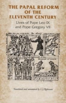 The Papal Reform of the Eleventh Century : Lives of Pope Leo IX and Pope Gregory VII