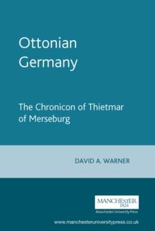 Ottonian Germany : The Chronicon of Thietmar of Merseburg