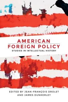 American Foreign Policy : Studies in Intellectual History