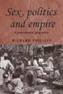 Sex, politics and empire : A postcolonial geography