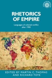 Rhetorics of empire : Languages of colonial conflict after 1900