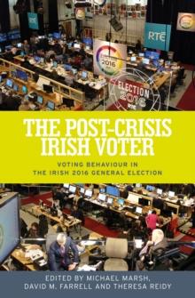 The post-crisis Irish voter : Voting behaviour in the Irish 2016 general election