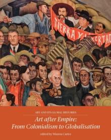 Art after Empire : From Colonialism to Globalisation