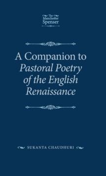 A Companion to Pastoral Poetry of the English Renaissance