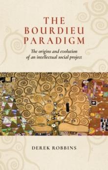 The Bourdieu paradigm : The origins and evolution of an intellectual social project