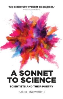 A Sonnet to Science : Scientists and Their Poetry