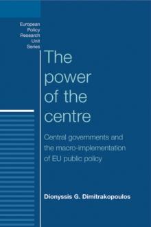 The power of the centre : Central governments and the macro-implementation of EU public policy