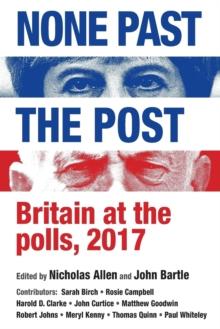 None Past the Post : Britain at the Polls, 2017