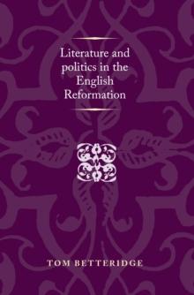 Literature and politics in the English Reformation