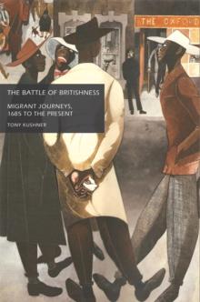 The battle of Britishness : Migrant journeys, 1685 to the present