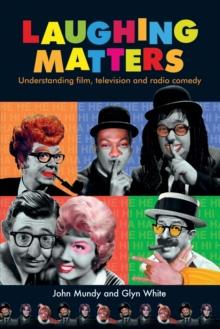 Laughing matters : Understanding film, television and radio comedy