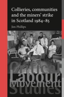 Collieries, communities and the miners' strike in Scotland, 1984-85