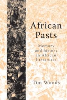 African pasts : Memory and history in African literatures