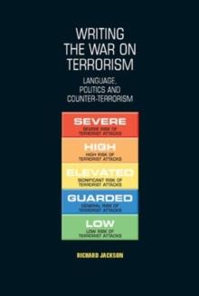 Writing the war on terrorism : Language, politics and counter-terrorism