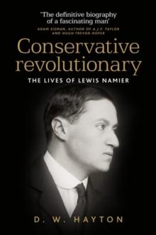 Conservative revolutionary : The lives of Lewis Namier