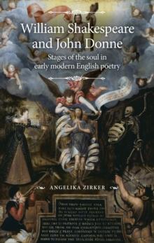 William Shakespeare and John Donne : Stages of the soul in early modern English poetry