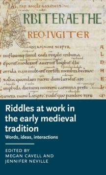 Riddles at Work in the Early Medieval Tradition : Words, Ideas, Interactions