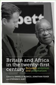 Britain and Africa in the twenty-first century : Between ambition and pragmatism