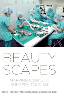 Beautyscapes : Mapping Cosmetic Surgery Tourism