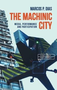 The machinic city : Media, performance and participation