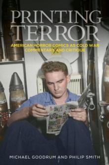 Printing terror : American horror comics as Cold War commentary and critique