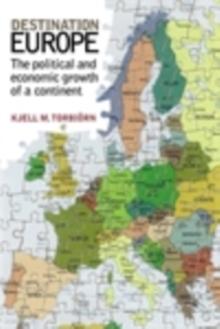 Destination europe : The Political and Economic Growth of a Continent