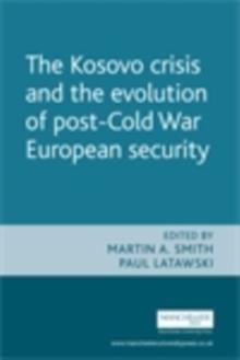 The Kosovo crisis and the evolution of a post-Cold War European security