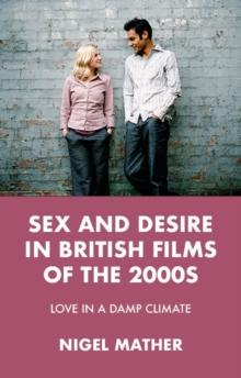 Sex and desire in British films of the 2000s : Love in a damp climate