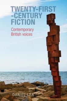 Twenty-First-Century Fiction : Contemporary British Voices