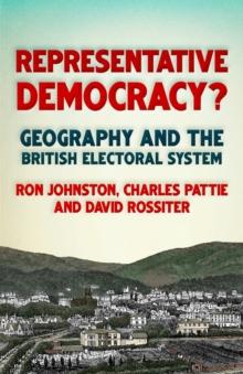 Representative Democracy? : Geography and the British Electoral System