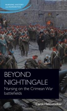 Beyond Nightingale : Nursing on the Crimean War battlefields