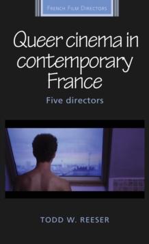 Queer cinema in contemporary France : Five directors