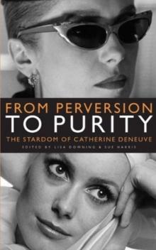 From Perversion to Purity : The stardom of Catherine Deneuve