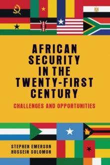 African Security in the Twenty-First Century : Challenges and Opportunities