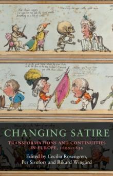 Changing satire : Transformations and continuities in Europe, 1600-1830