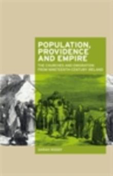 Population, providence and empire : The churches and emigration from nineteenth-century Ireland