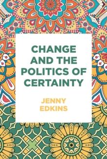 Change and the politics of certainty