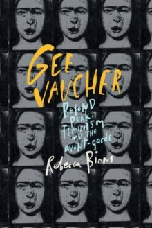 Gee Vaucher : Beyond Punk, Feminism and the Avant-Garde