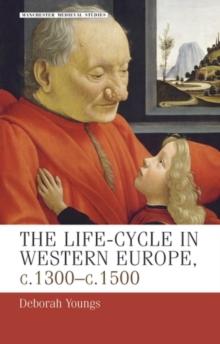 The life-cycle in Western Europe, c.1300-c.1500