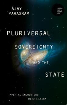 Pluriversal Sovereignty and the State : Imperial Encounters in Sri Lanka