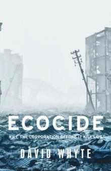 Ecocide : Kill the corporation before it kills us