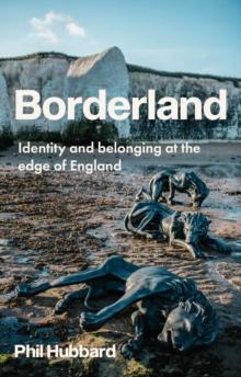 Borderland : Identity and belonging at the edge of England