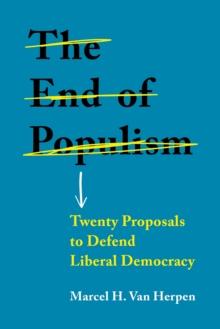 The end of populism : Twenty proposals to defend liberal democracy