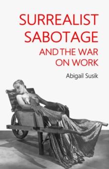 Surrealist sabotage and the war on work