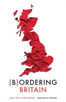 Bordering Britain : Law, Race and Empire