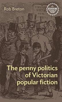 The Penny Politics of Victorian Popular Fiction