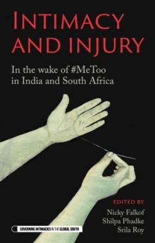 Intimacy and injury : In the wake of #MeToo in India and South Africa